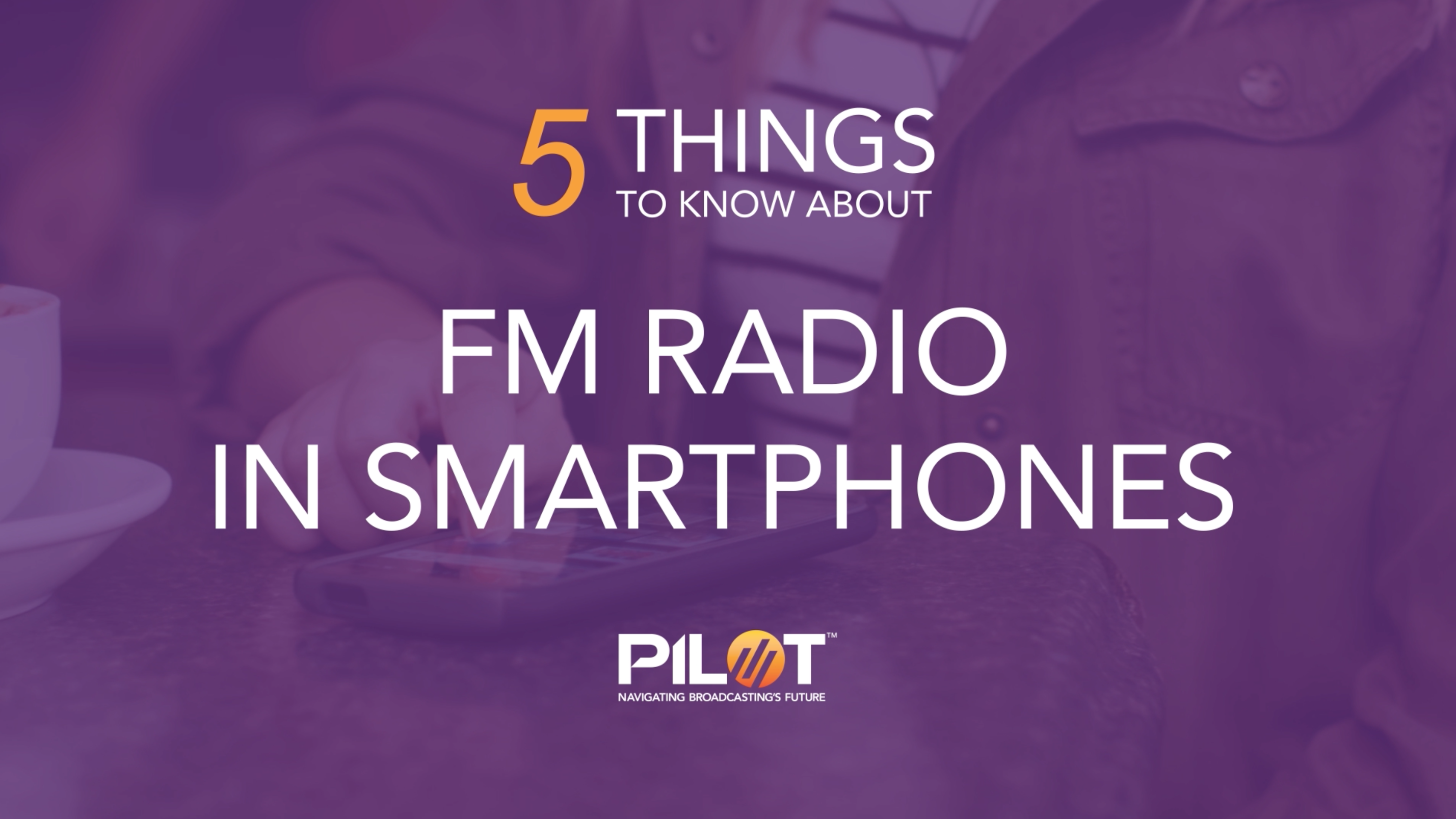 5 Things to Know FM in Smartphones