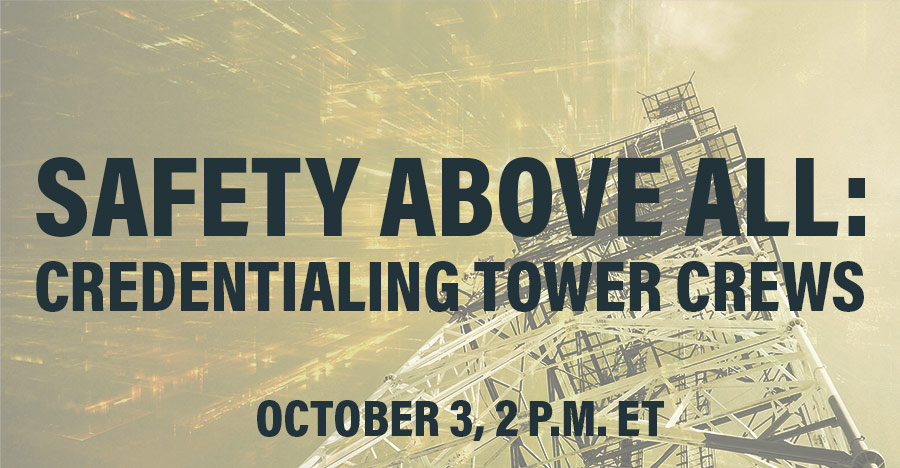 Safety Above All: Credentialing Tower Crews Webcast