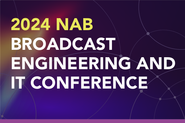 2024 NAB Broadcast Engineering and IT Conference